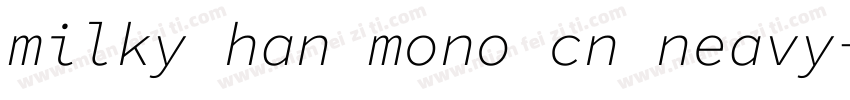 milky han mono cn neavy字体转换